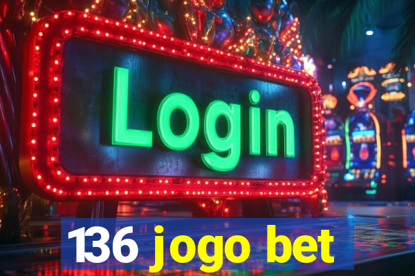 136 jogo bet